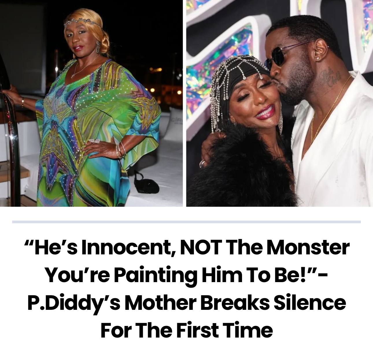 “He’s Innocent, NOT The Monster You’re Painting Him To Be!”- P.Diddy’s Mother Breaks Silence For The First Time